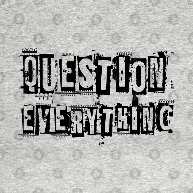 Question everything by Sinmara